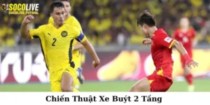 Chiến thuật xe buýt 2 tầng
